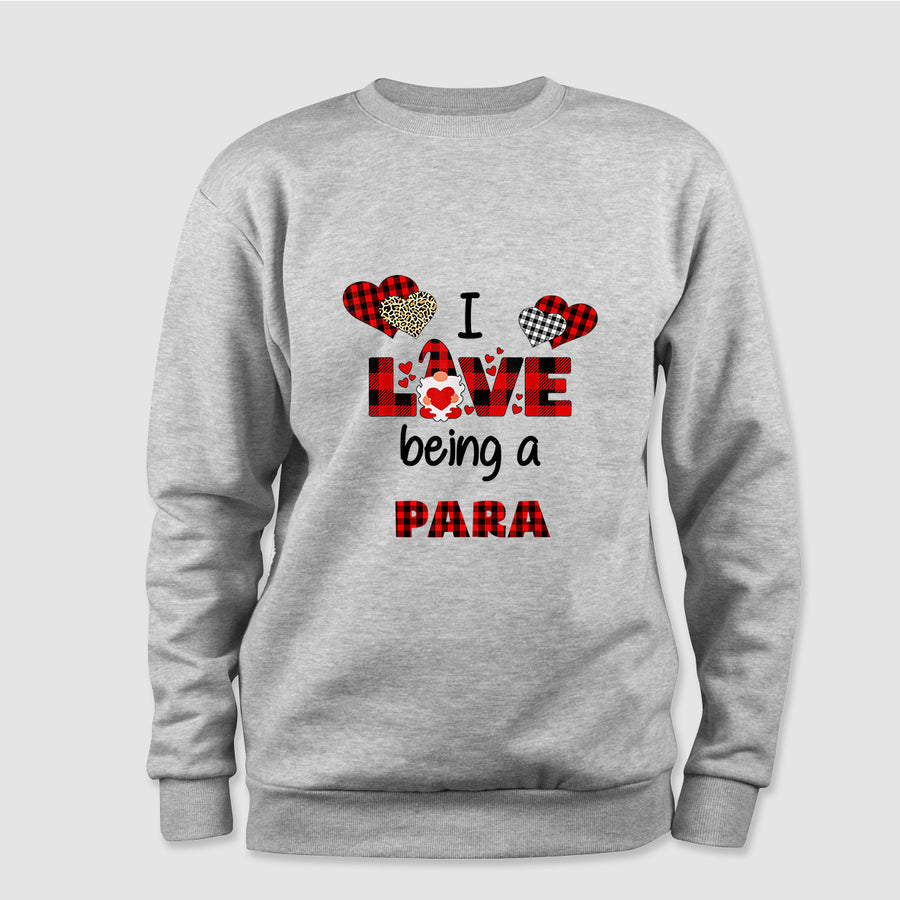 I Love Being a Para Sweatshirt, Flannel Sweater, Buffalo Plaid Sweater, Valentine Day Sweater, Valentine Gift